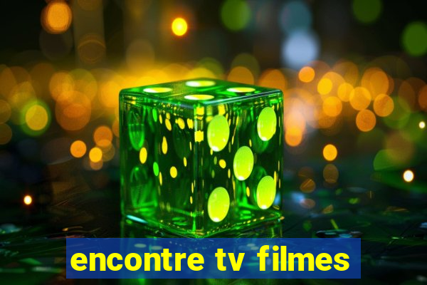 encontre tv filmes